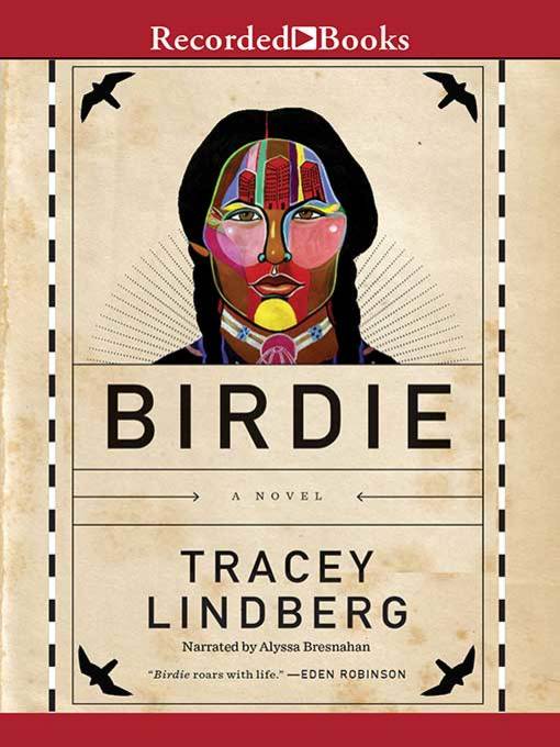 Title details for Birdie by Tracey Lindberg - Wait list